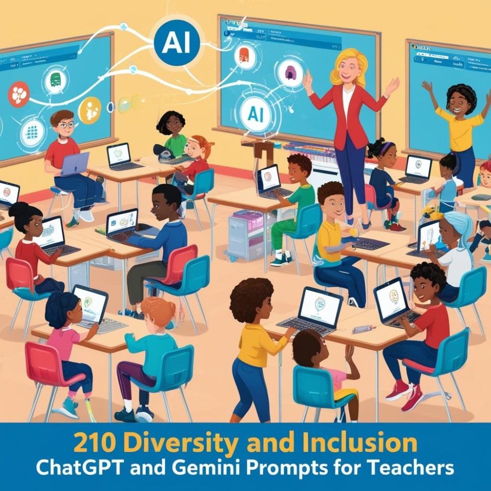 210 Diversity and Inclusion ChatGPT and Gemini Prompts for Teachers