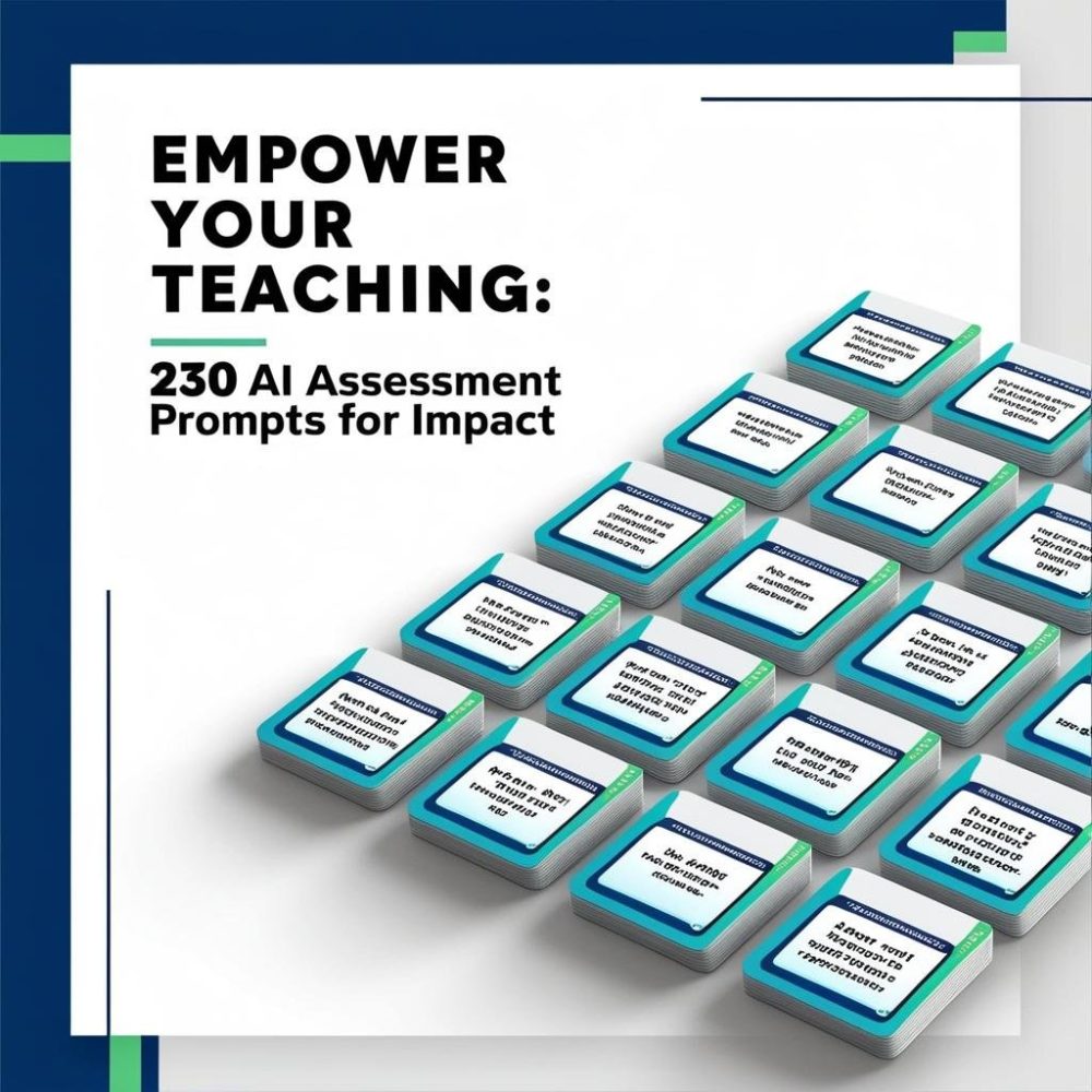 Empower Your Teaching 230 AI Assessment Prompts for Impact