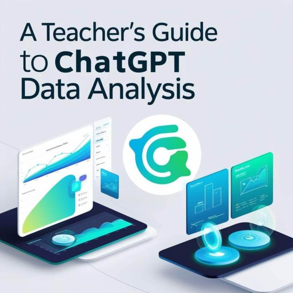 A Teacher's Guide to ChatGPT Data Analysis